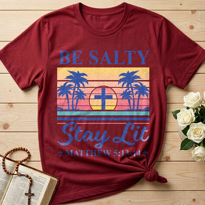 Be Salty Stay Lit Matthew 5.13-14 05
