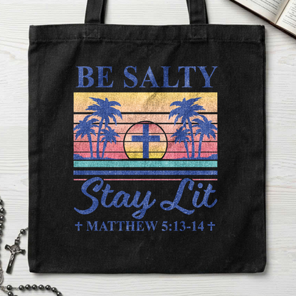 Be Salty Stay Lit Matthew 5.13-14 05