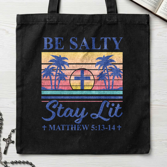 Be Salty Stay Lit Matthew 5.13-14 05