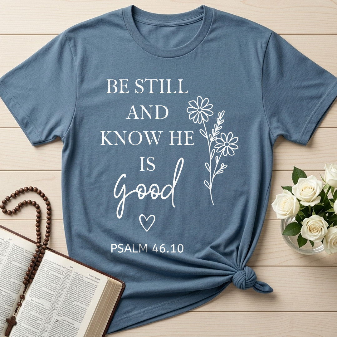 Be Still And Know He Is Good Psalm 46.10 01