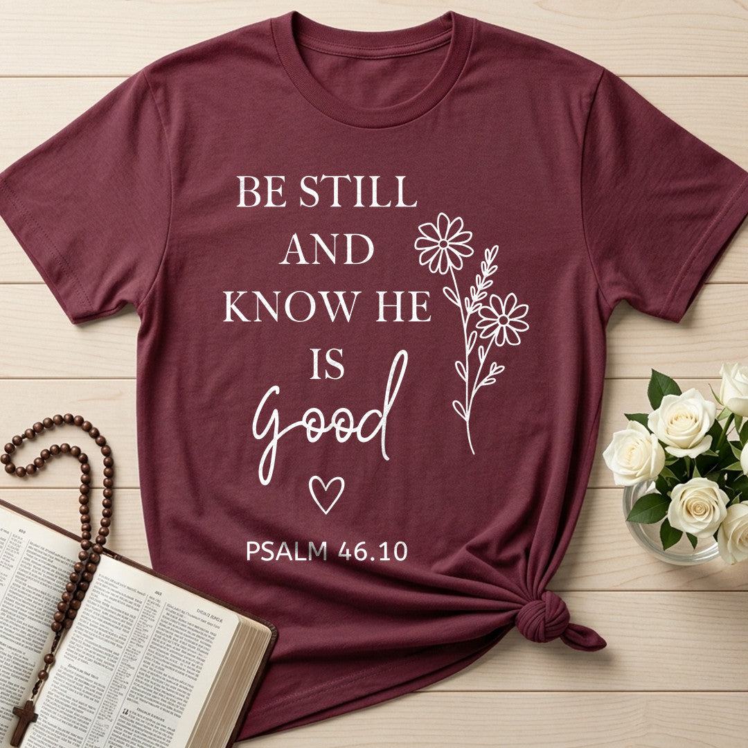 Be Still And Know He Is Good Psalm 46.10 01