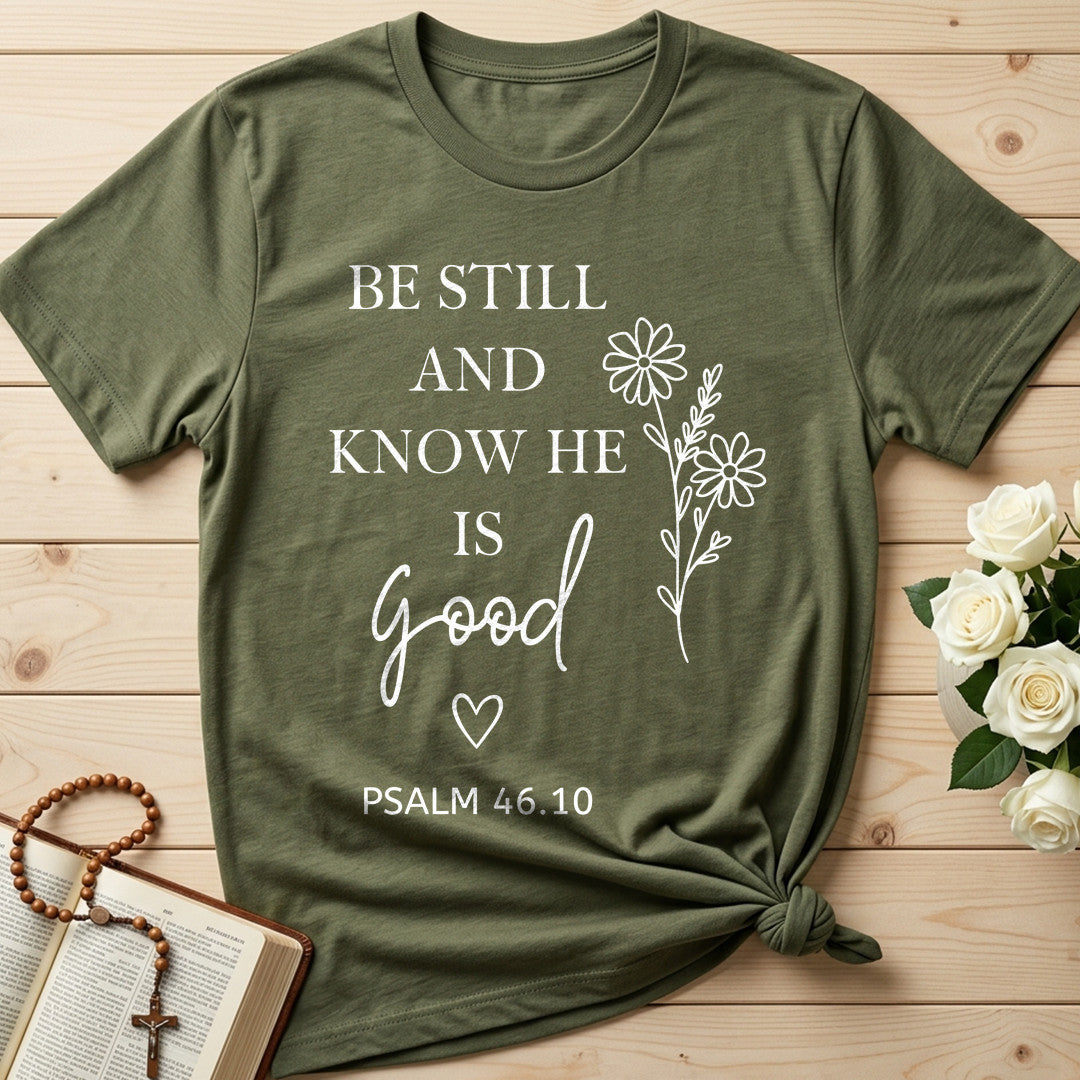 Be Still And Know He Is Good Psalm 46.10 01
