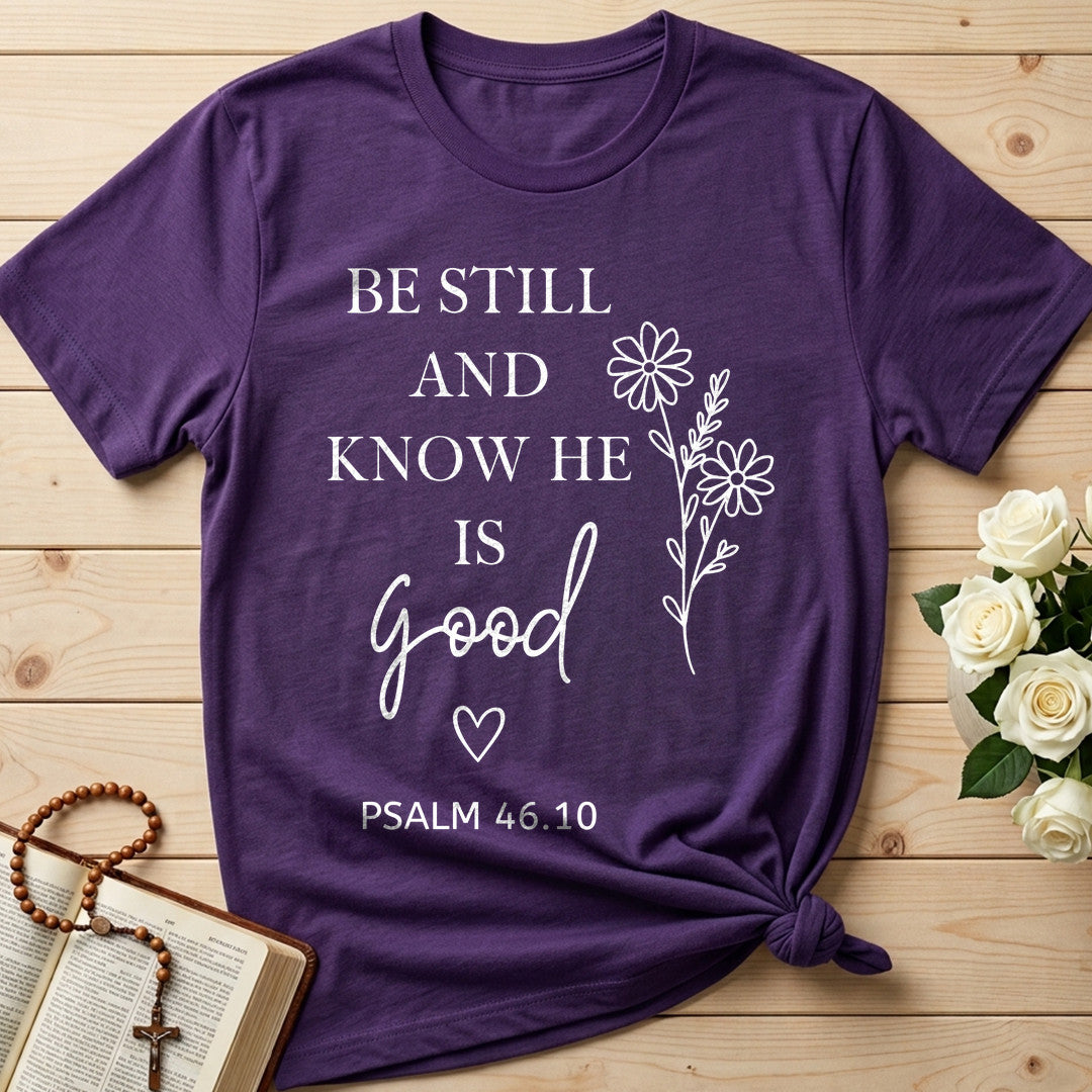 Be Still And Know He Is Good Psalm 46.10 01