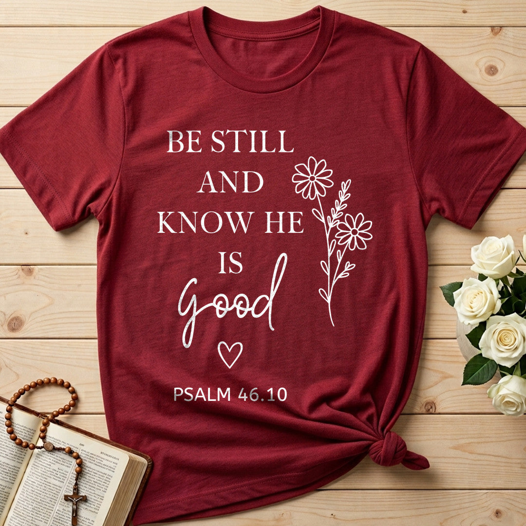 Be Still And Know He Is Good Psalm 46.10 01