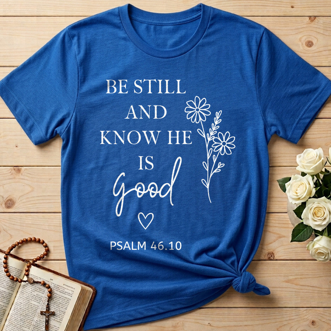 Be Still And Know He Is Good Psalm 46.10 01
