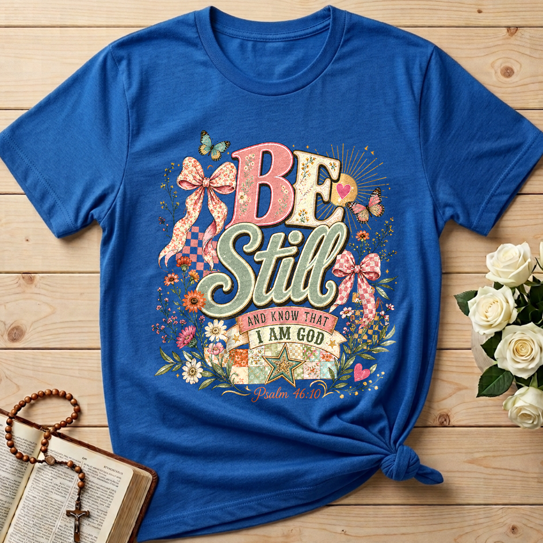 Be Still And Know That I Am God Psalm 46.10 09
