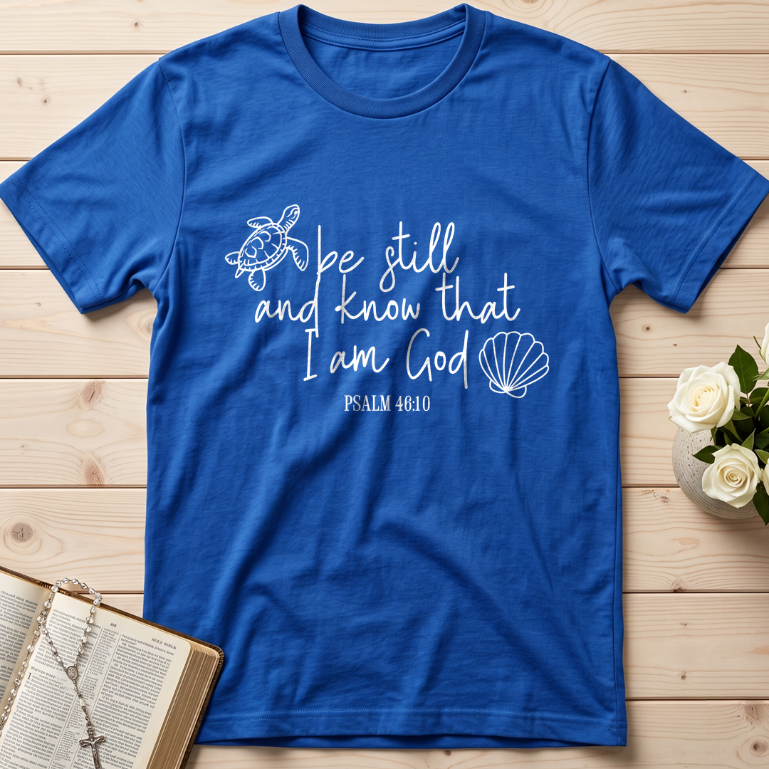 Be Still And Know That I Am God Psalm 46.10 12