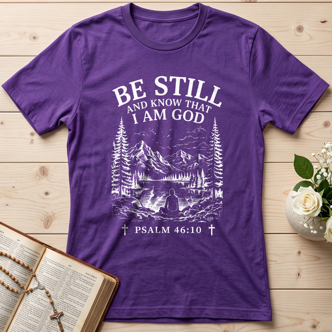 Be Still And Know That I Am God Psalm 46.10 13
