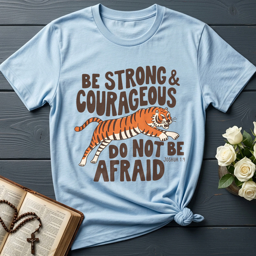 Be Strong And Courageous Do Not Be Afraid Joshua 1.9 01