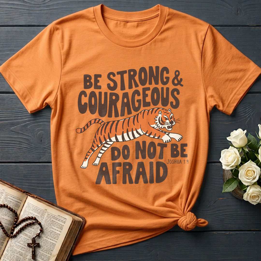 Be Strong And Courageous Do Not Be Afraid Joshua 1.9 01