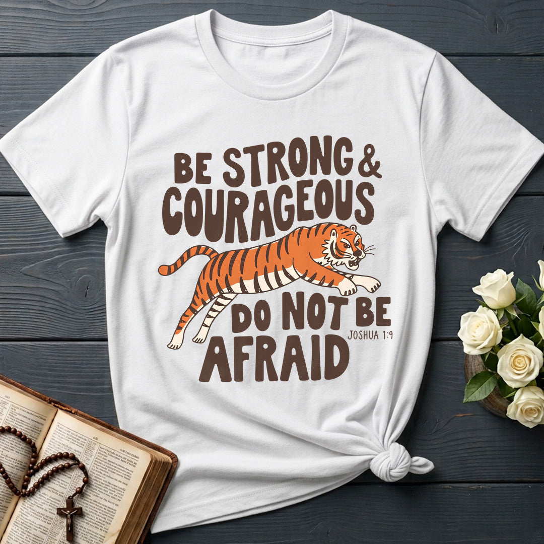 Be Strong And Courageous Do Not Be Afraid Joshua 1.9 01