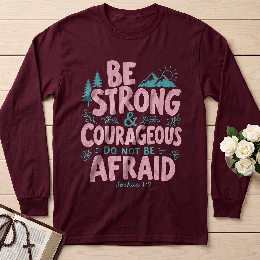 Be Strong And Courageous Do Not Be Afraid Joshua 1.9 02