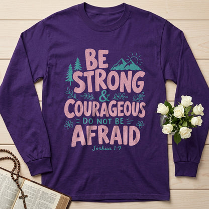 Be Strong And Courageous Do Not Be Afraid Joshua 1.9 02