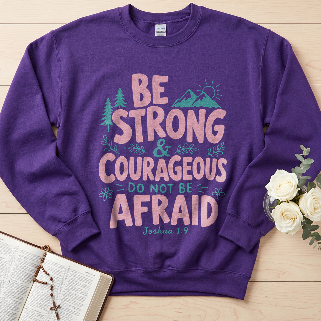 Be Strong And Courageous Do Not Be Afraid Joshua 1.9 02