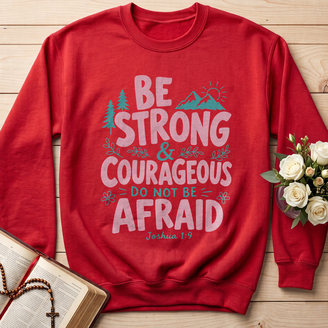 Be Strong And Courageous Do Not Be Afraid Joshua 1.9 02