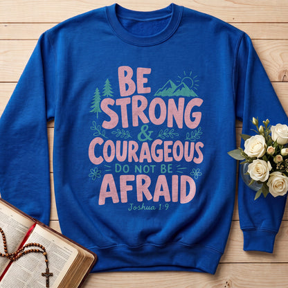 Be Strong And Courageous Do Not Be Afraid Joshua 1.9 02