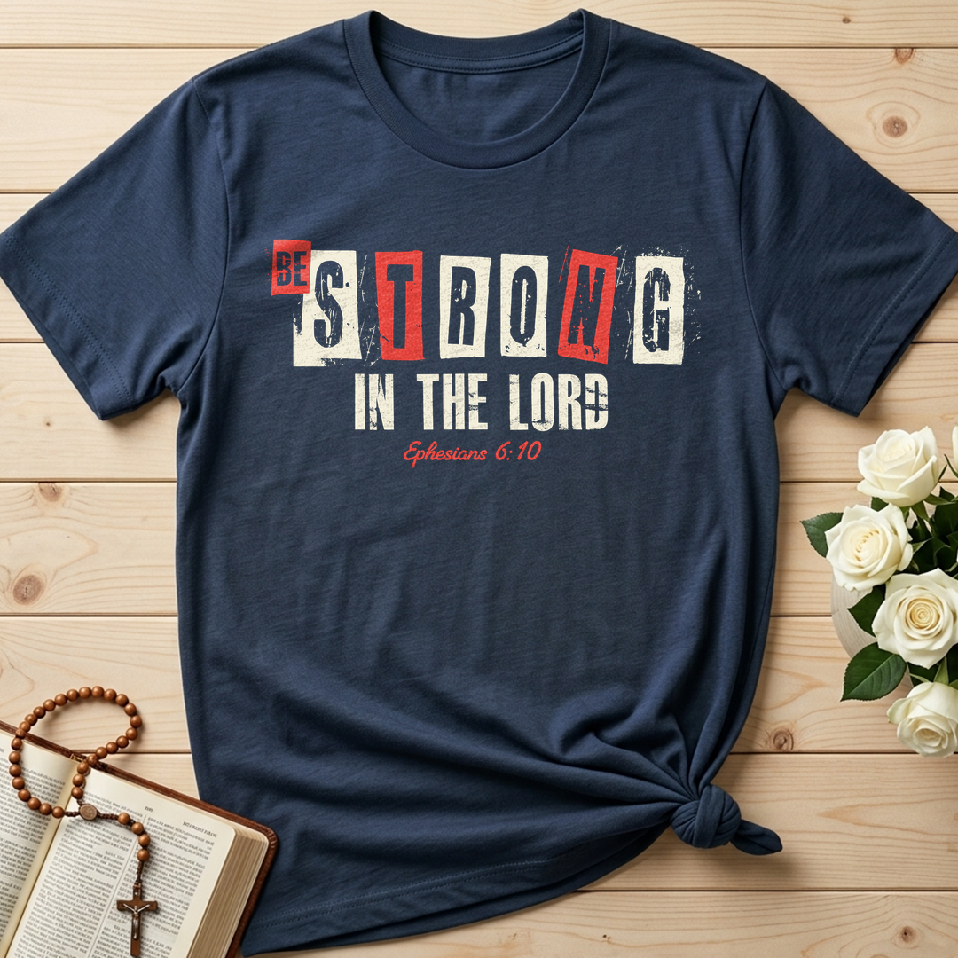 Be Strong In The Lord Ephesians 6.10 01