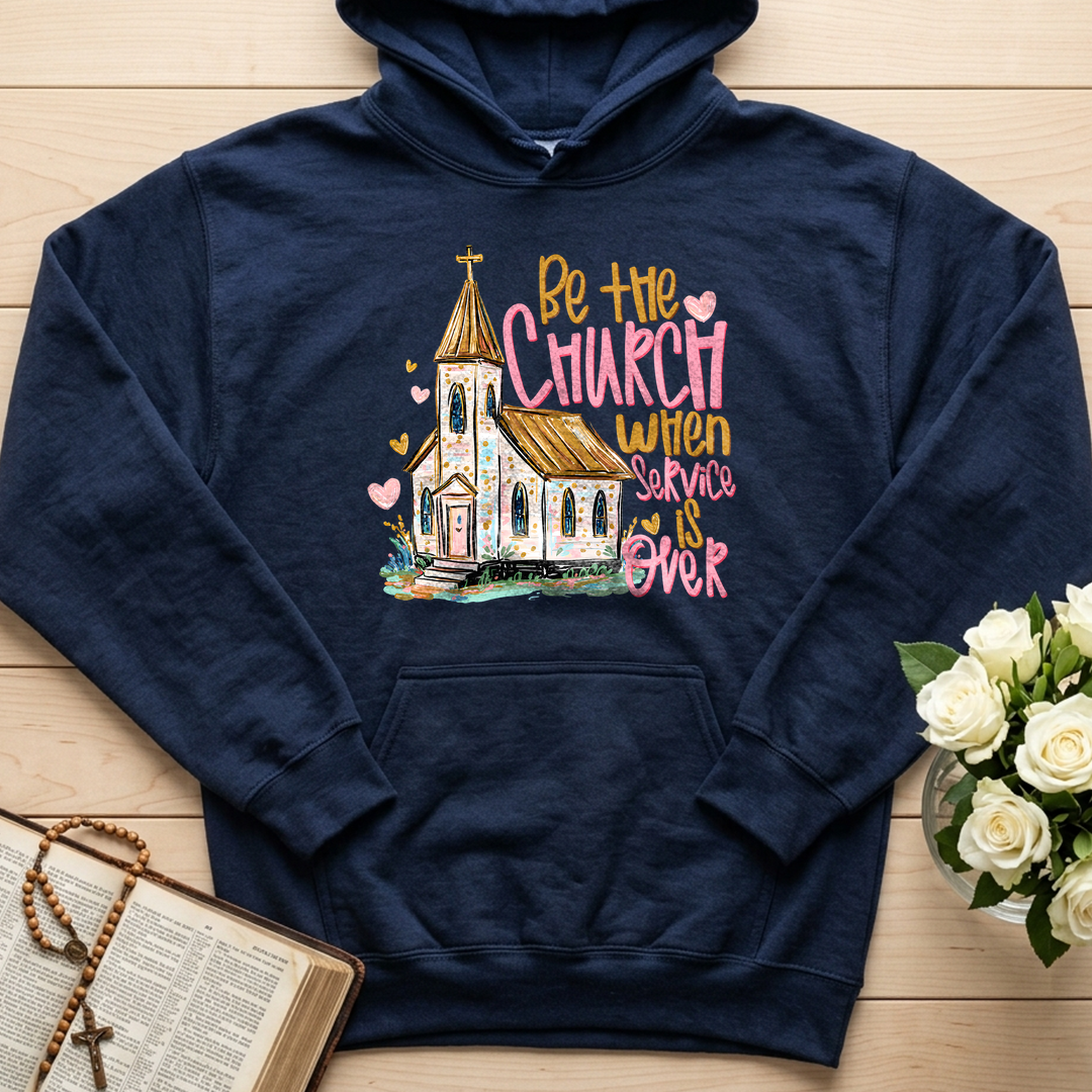 Be The Church When Service Is Over 01