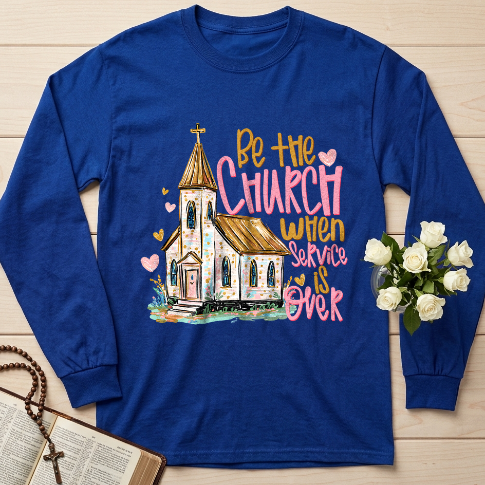 Be The Church When Service Is Over 01