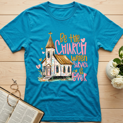 Be The Church When Service Is Over 01