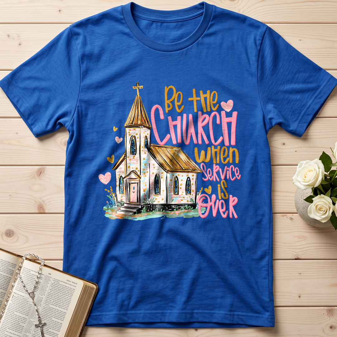 Be The Church When Service Is Over 01