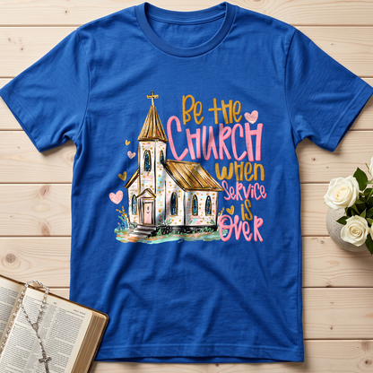 Be The Church When Service Is Over 01
