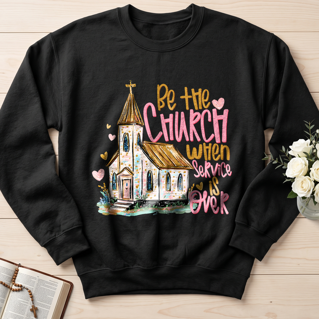 Be The Church When Service Is Over 01