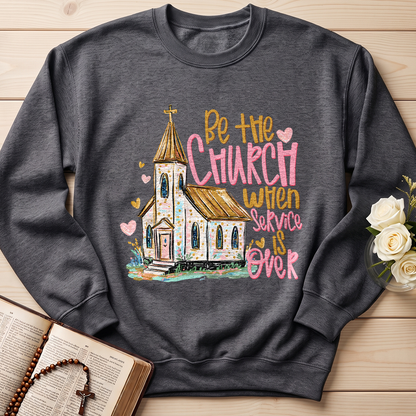 Be The Church When Service Is Over 01