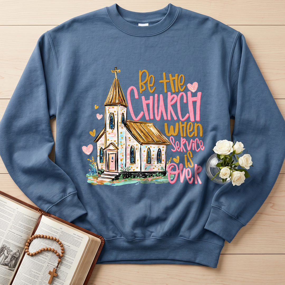 Be The Church When Service Is Over 01