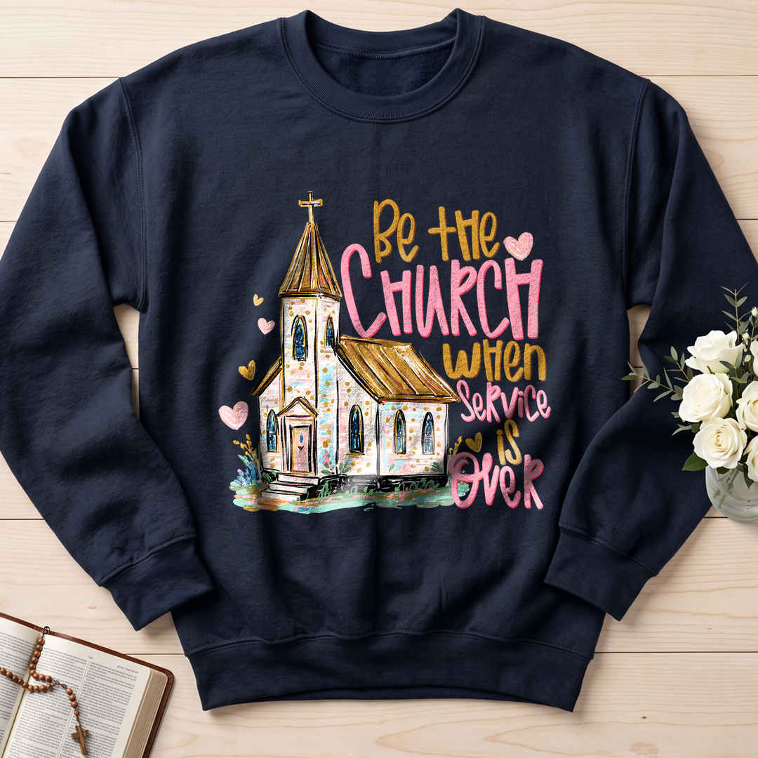 Be The Church When Service Is Over 01