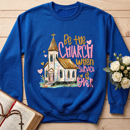 Be The Church When Service Is Over 01