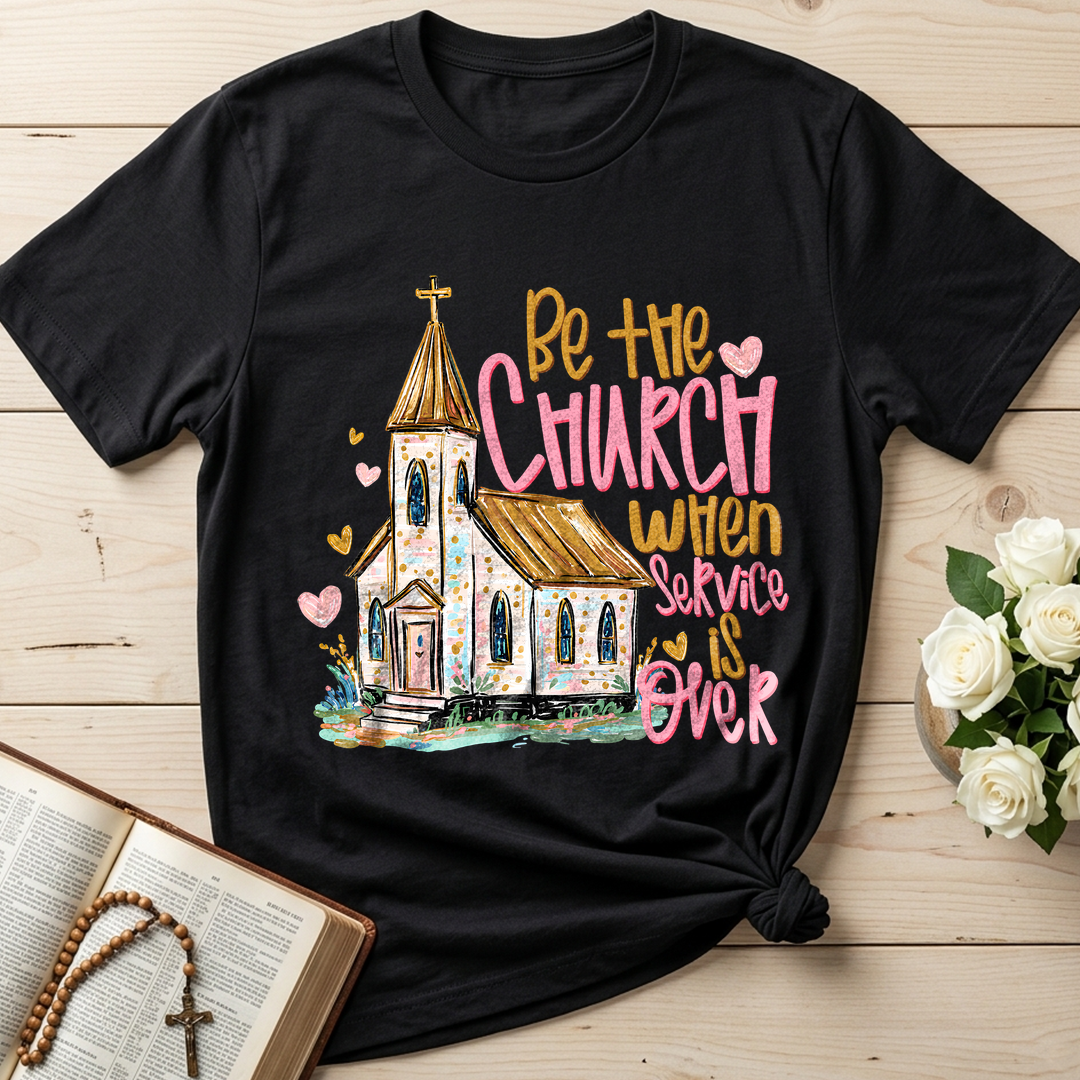 Be The Church When Service Is Over 01