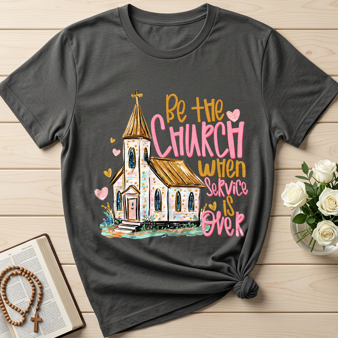 Be The Church When Service Is Over 01