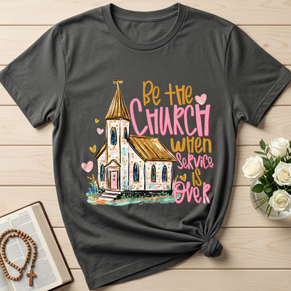Be The Church When Service Is Over 01