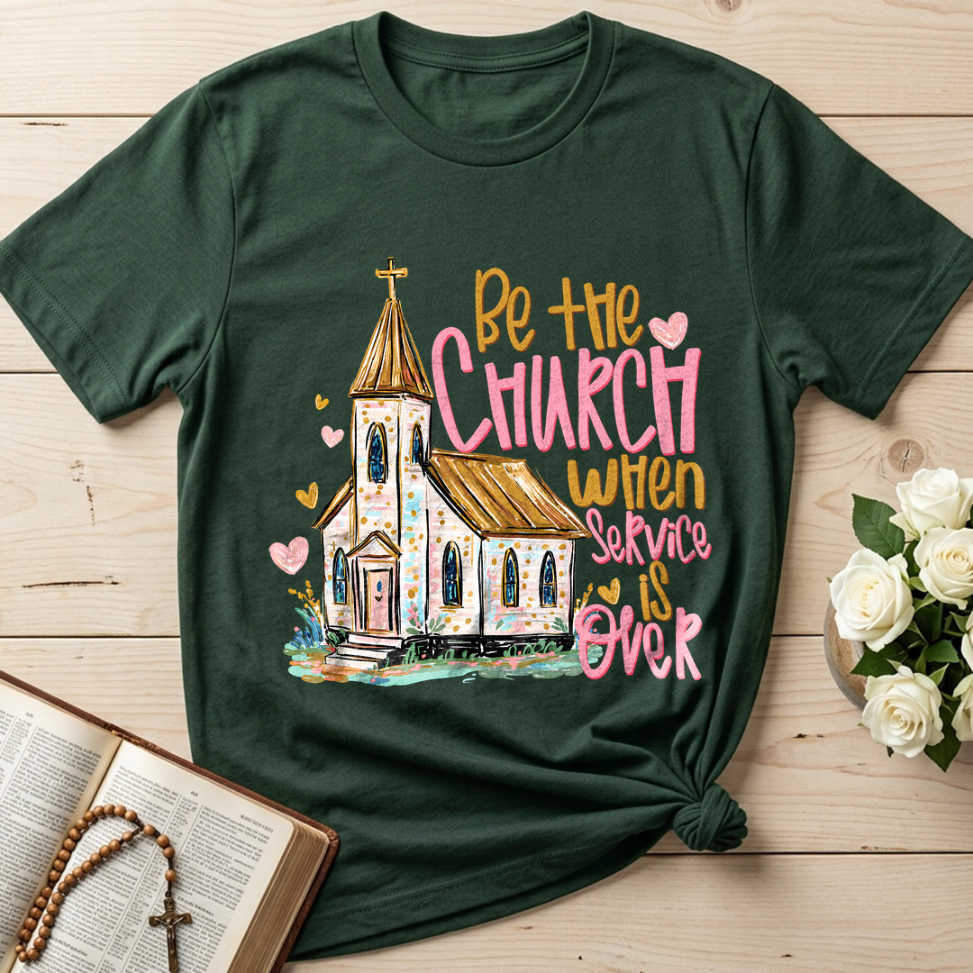 Be The Church When Service Is Over 01