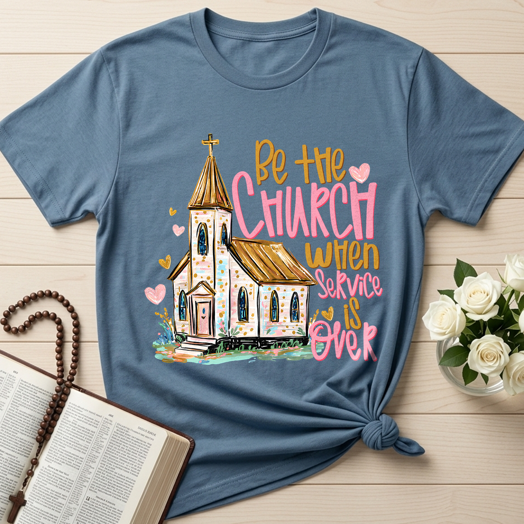 Be The Church When Service Is Over 01