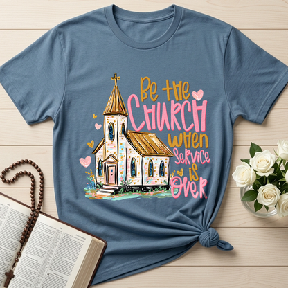 Be The Church When Service Is Over 01