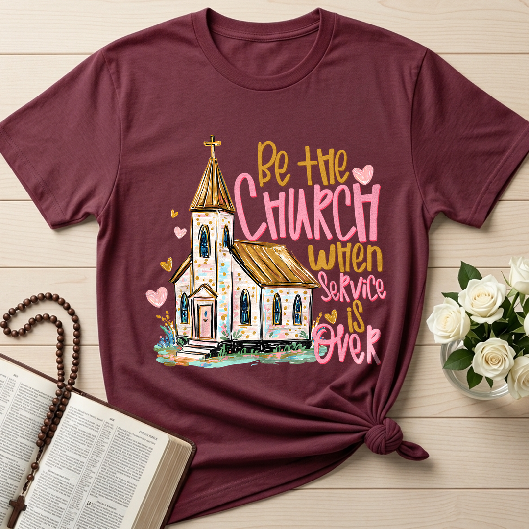Be The Church When Service Is Over 01