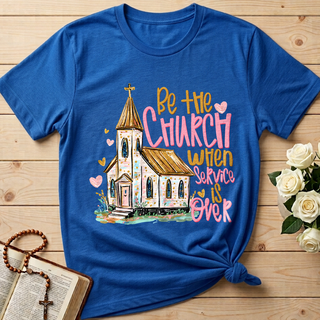 Be The Church When Service Is Over 01