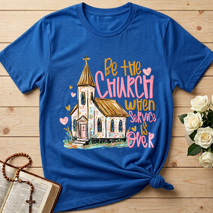 Be The Church When Service Is Over 01