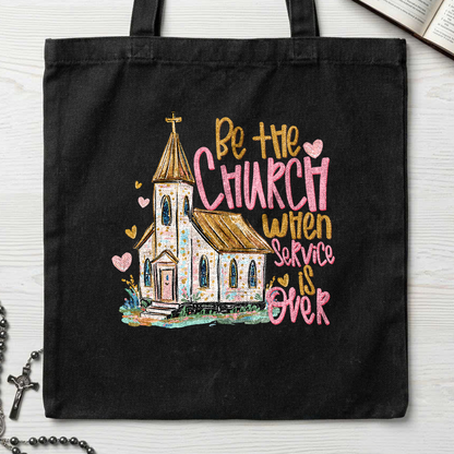 Be The Church When Service Is Over 01