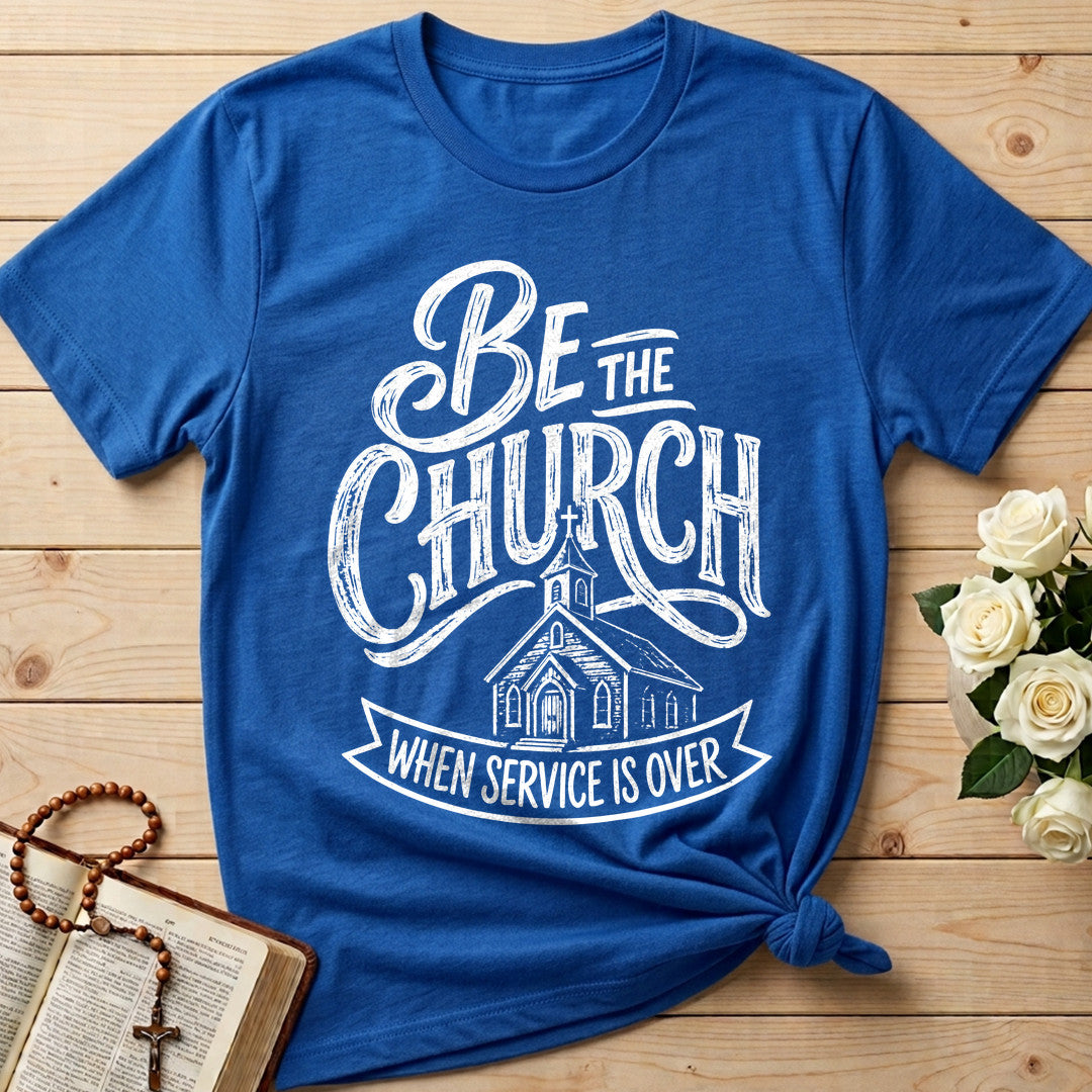 Be The Church When Service Is Over 02