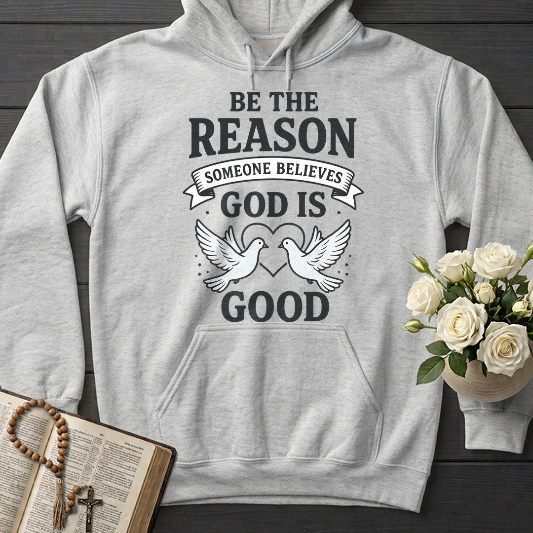 Be The Reason Someone Believes God Is Good 01