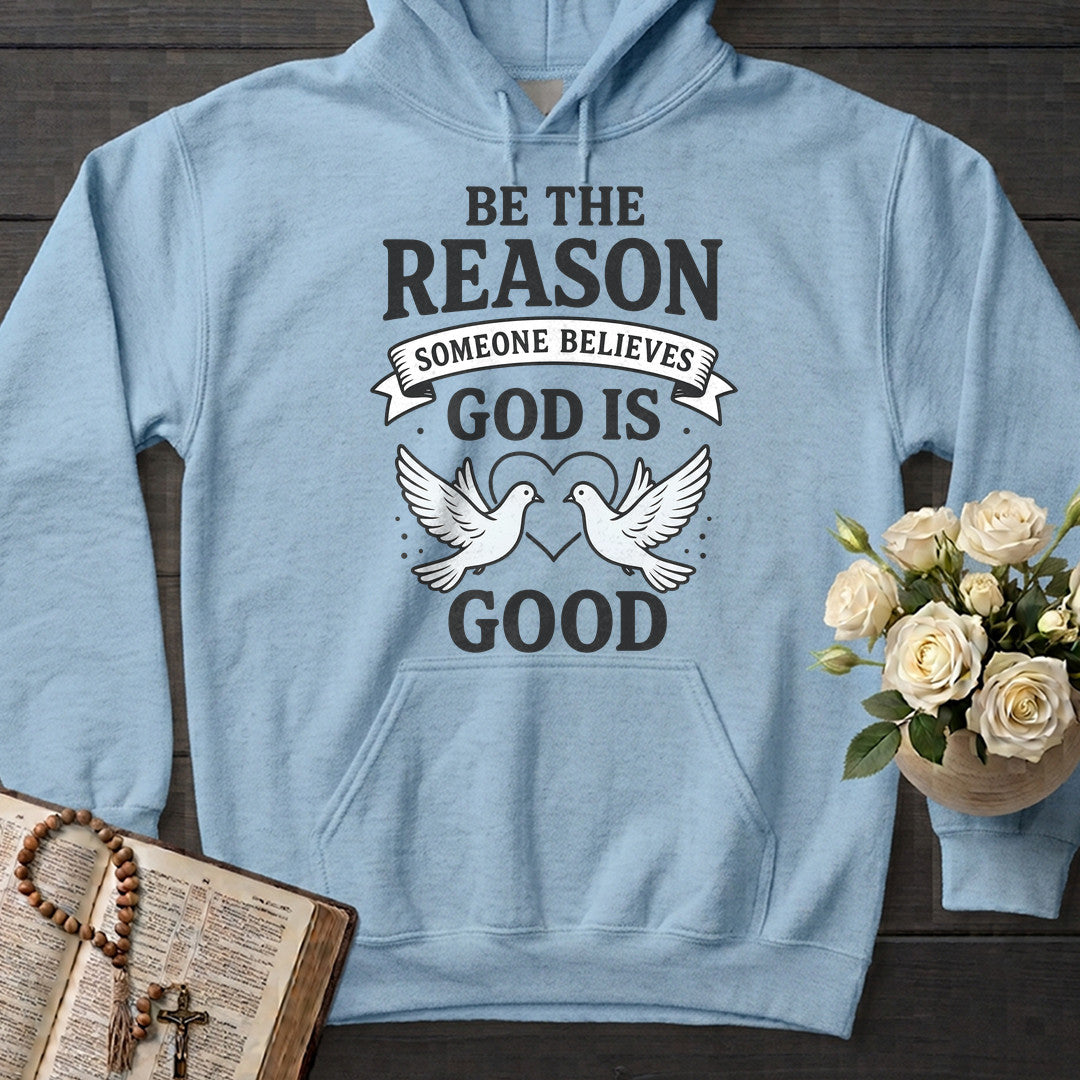 Be The Reason Someone Believes God Is Good 01