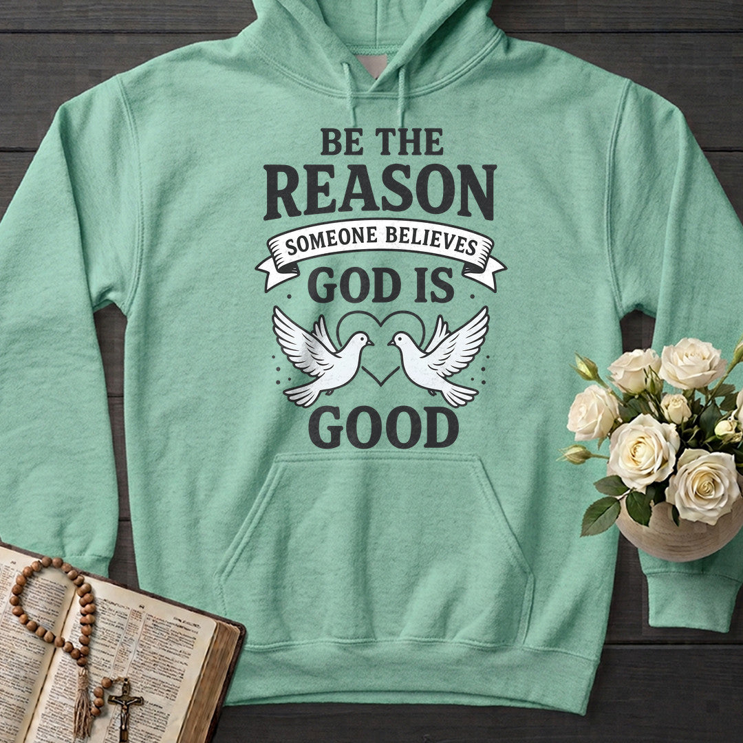 Be The Reason Someone Believes God Is Good 01