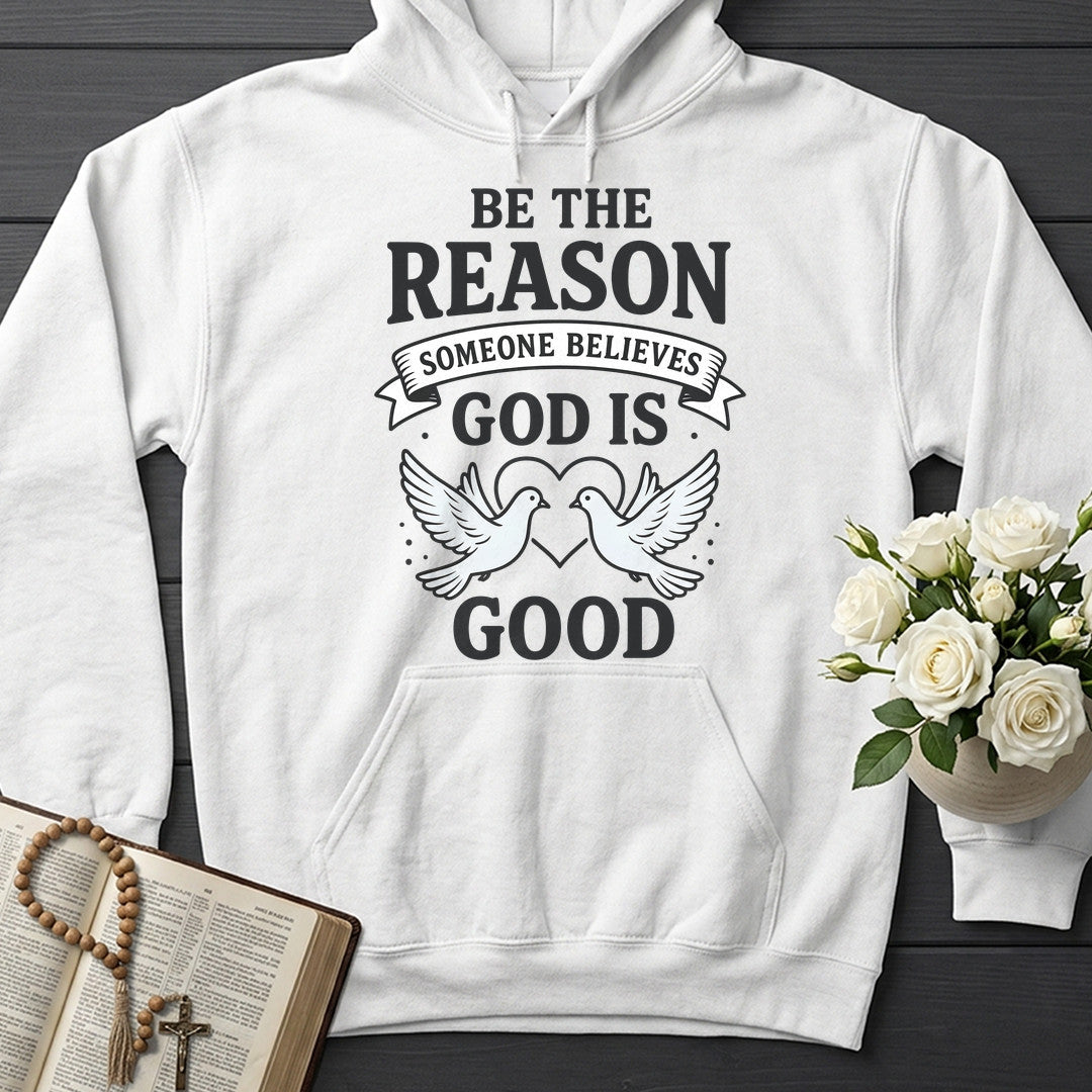 Be The Reason Someone Believes God Is Good 01