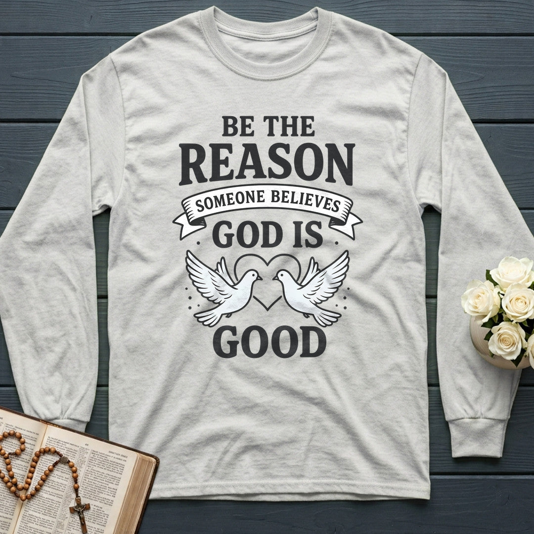 Be The Reason Someone Believes God Is Good 01