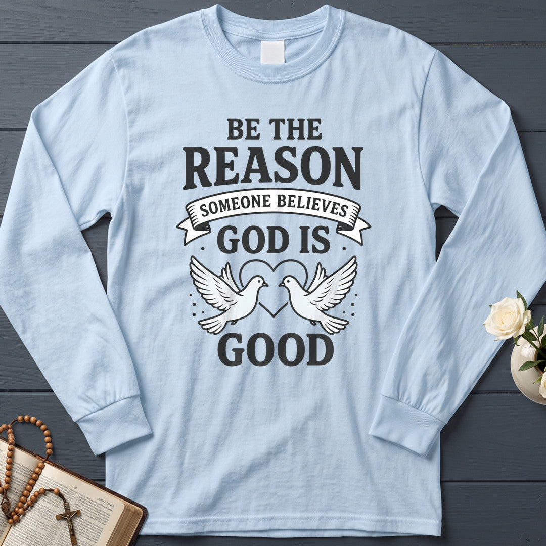 Be The Reason Someone Believes God Is Good 01