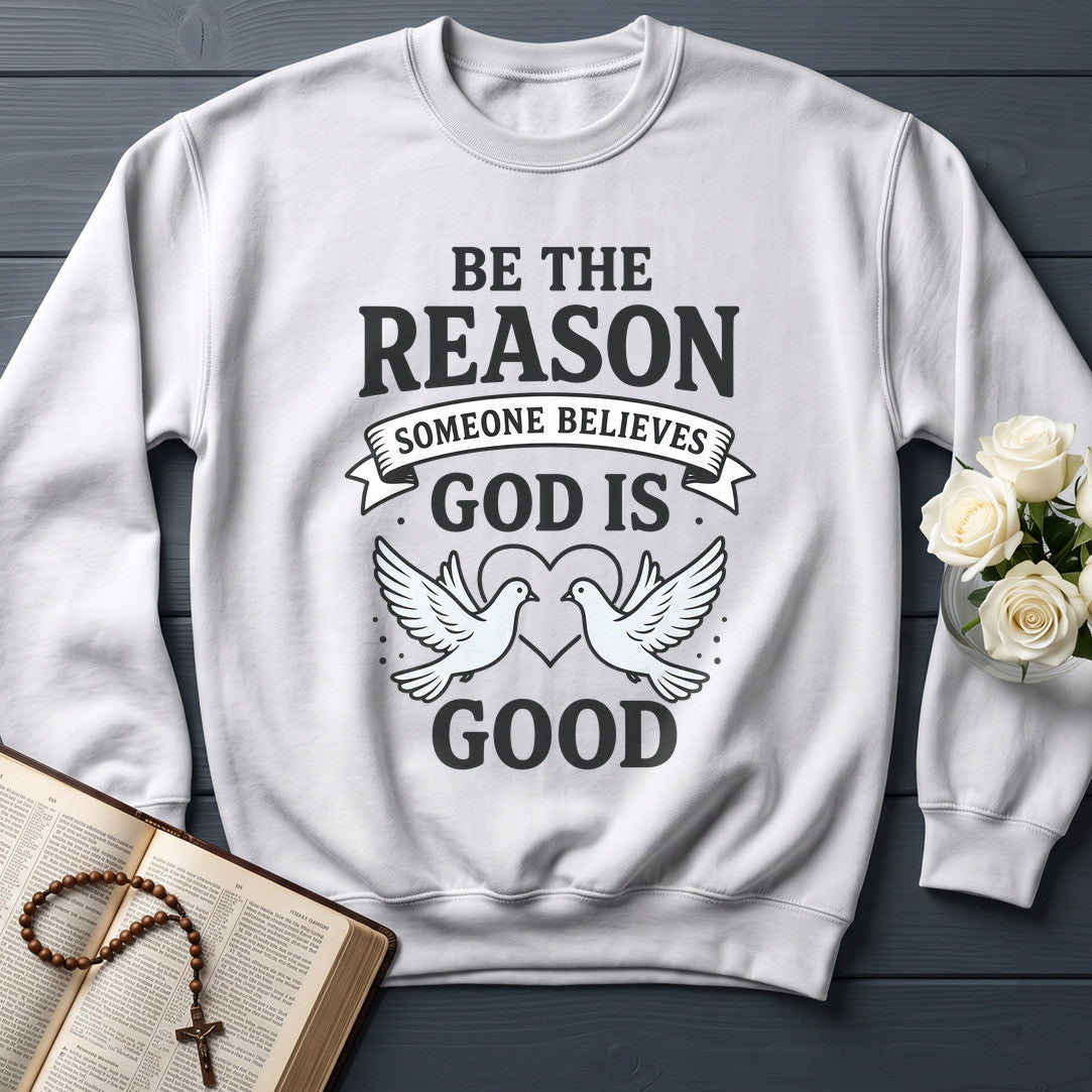 Be The Reason Someone Believes God Is Good 01