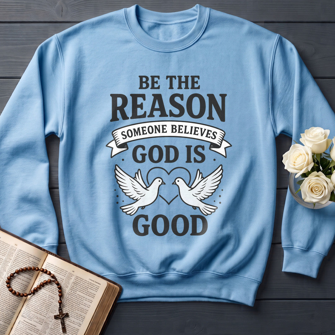 Be The Reason Someone Believes God Is Good 01